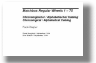 Matchbox Regular Wheels 1-75 Chronologischer / Alphabetischer Katalog  -- Chronological / Alphabetical Catalog